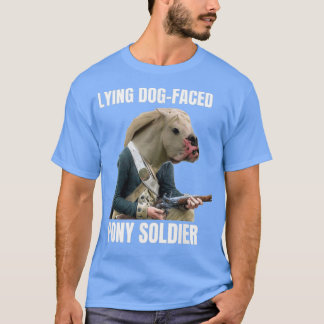 T-shirt Lying Dog Faced Pony Soldier
