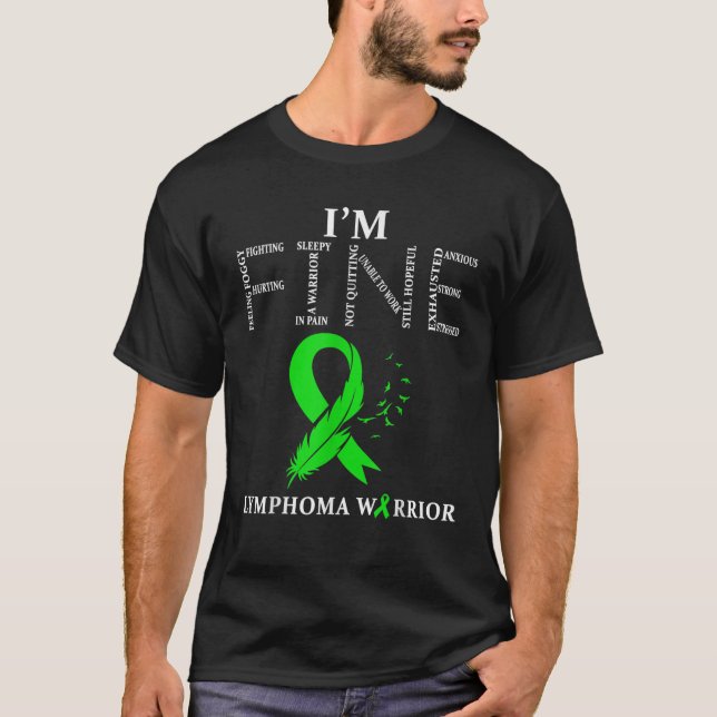 T-shirt Lymphoma Warrior I m Fine T Shirt (Devant)