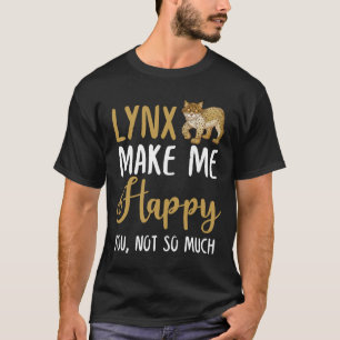 T-shirt lynx Me Rendre Heureux, Pas Tant