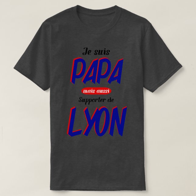 T-shirt lyon papa père soutien lyonnais (Design devant)
