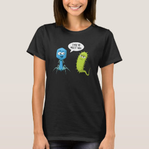 T-shirt Lyse Pour Vous Rencontrer Bactériophage 6