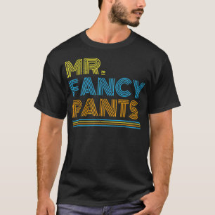 T-shirt M. Fancy Pants Cadeau pour un vrai Mister Fancypan