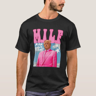 T-shirt M I L F Man I Love Felons Funny Trump Pink 2024 El
