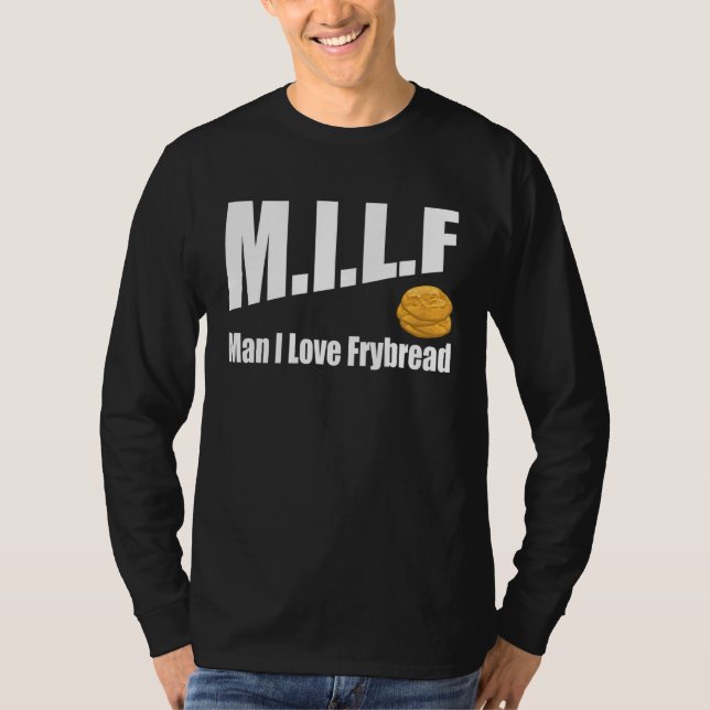 T-shirt M I L F Man I Love Frybread (Devant)