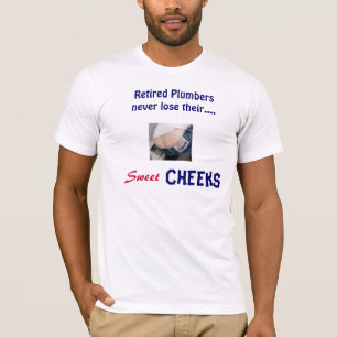 T-shirt M. retiré Sweet Cheeks - chemise de plombier