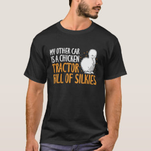 T-shirt Ma autre voiture est un tracteur à poulets Silkie