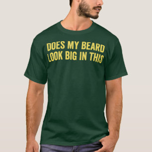 T-shirt Ma Barbe A L'Air Grande Dans Ce 25