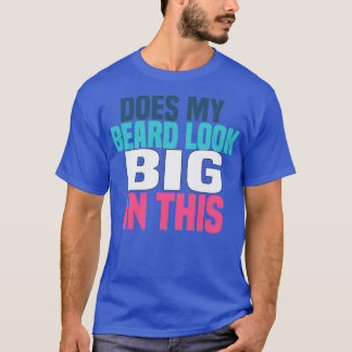 T-shirt Ma Barbe A L'Air Grande Dans Cette 35