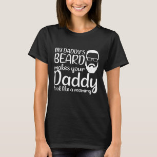 T-shirt Ma Barbe Daddy Fait Apparaître Ton Papa Comme Une