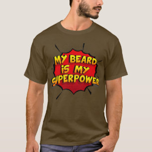 T-shirt Ma barbe est ma superpuissance Drôle Design Ma bar