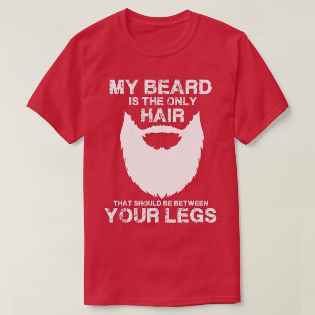 T-shirt Ma barbe, le seul casquette de cheveux devrait êtr (Design devant)