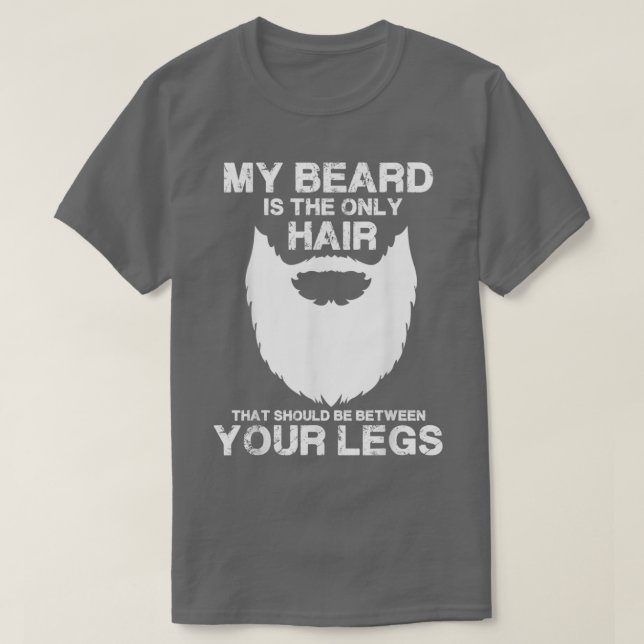 T-shirt Ma Barbe, Le Seul Cheveux Qui Devrait Être Entre V (Design devant)