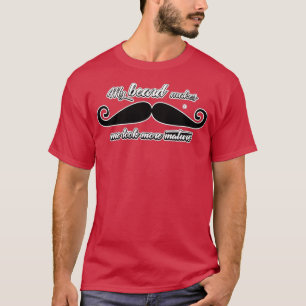 T-shirt Ma barbe me donne l'air plus mature 1