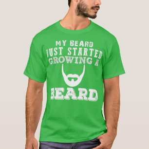 T-shirt Ma Barbe Ne Fait Que Commencer À Cultiver Une Barb