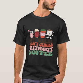 T-shirt Ma Bell Ne Jingle Pas Sans Café Noël Funn