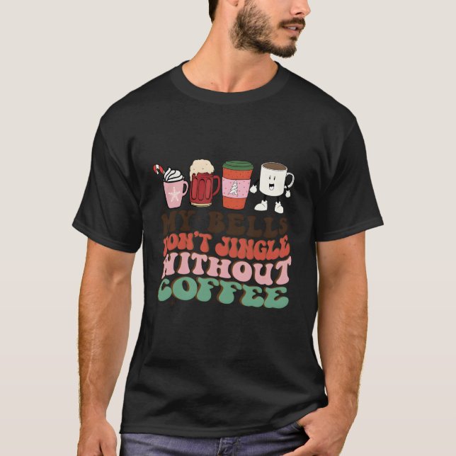 T-shirt Ma Bell Ne Jingle Pas Sans Café Noël Funn (Devant)