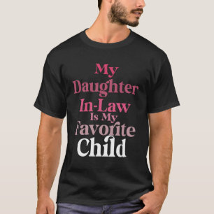 T-shirt Ma belle-fille est mon enfant favori