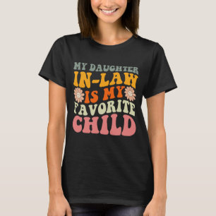 T-shirt Ma belle-fille est mon enfant préféré, c'est drôle