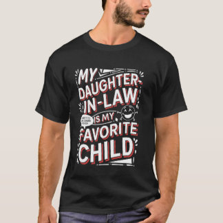 T-shirt Ma belle-fille est mon enfant préféré Humoristiqu