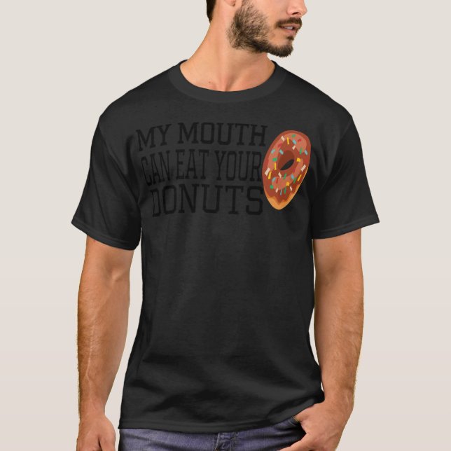 T-shirt Ma bouche peut manger votre boulangerie Donuts col (Devant)