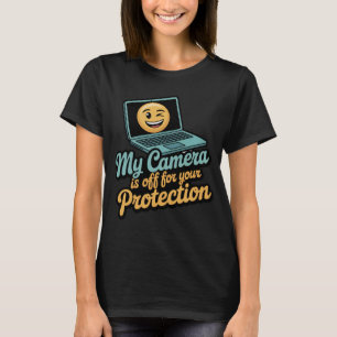 T-shirt Ma caméra est éteinte pour votre protection Drôle