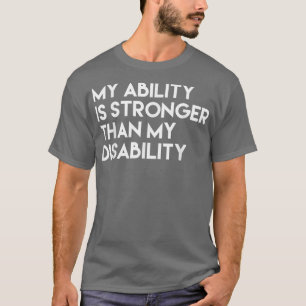 T-shirt Ma Capacité Est Plus Grande Que Mon Handicap