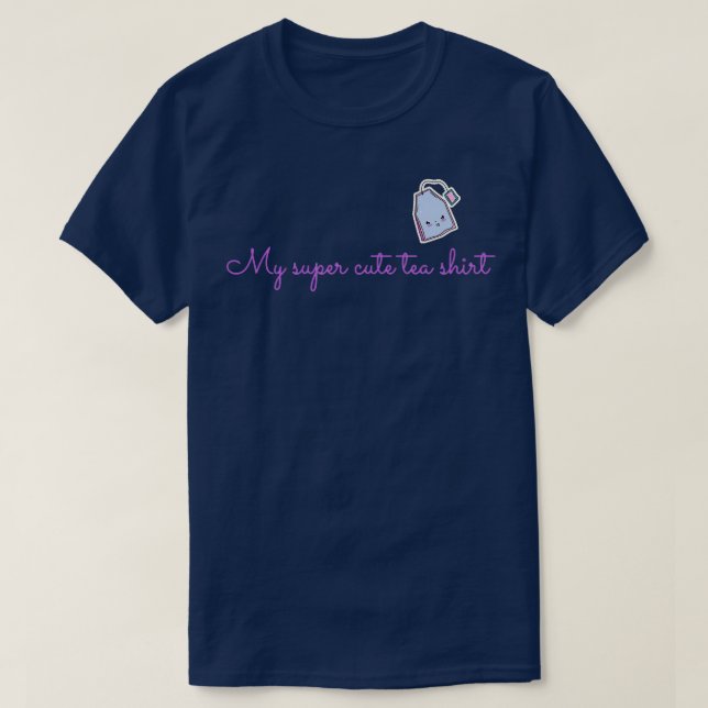 T-shirt Ma chemise Super Cute Tea (Design devant)