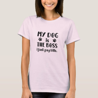 T-shirt Ma chienne est la patronne, je paie juste les fact