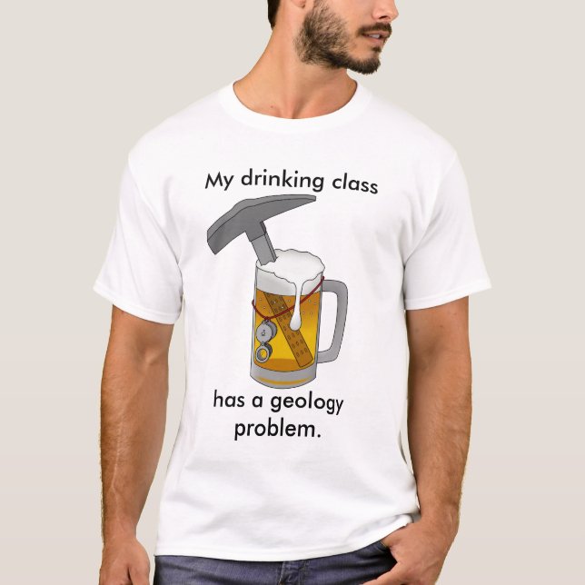 T-shirt Ma classe de boisson a un problème de géologie (Devant)