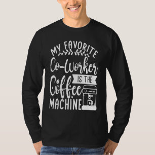T-shirt Ma collègue préférée est la machine à café  Cowork