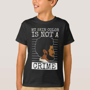 T-shirt ma couleur de peau n'est pas un crime noir histoir