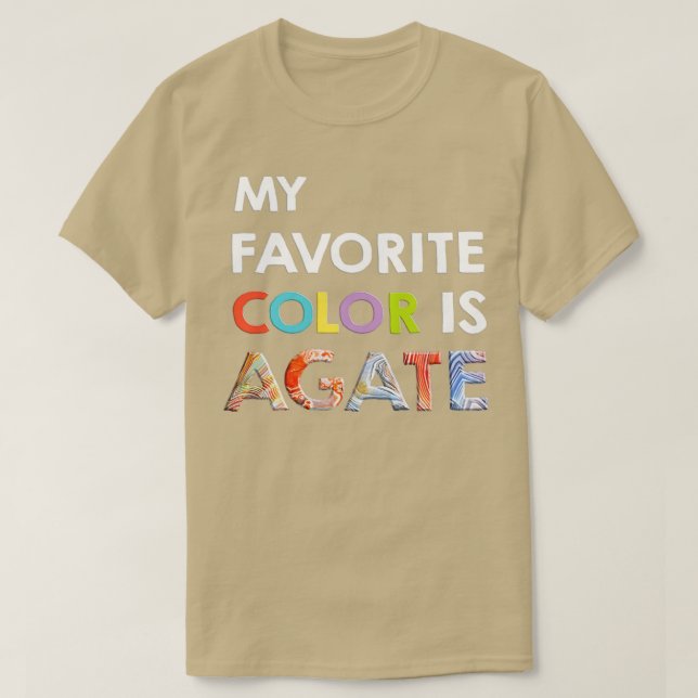 T-shirt Ma couleur préférée est Agate Rock Collector (Design devant)