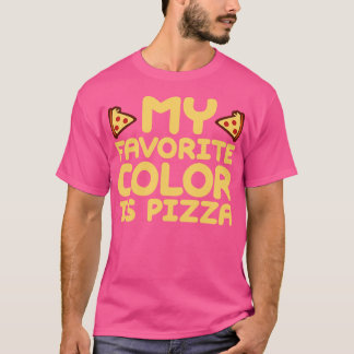 T-shirt Ma Couleur Préférée Est La Pizza 2