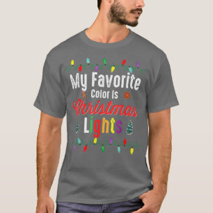 T-shirt Ma Couleur Préférée Est Les Lumières De Noël Drôle