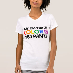 T-shirt Ma couleur préférée est sans pantalon