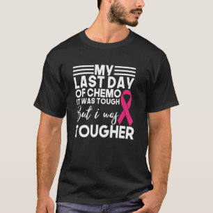 T-shirt Ma Dernière Journée De Chemo C'Était Difficile Mai