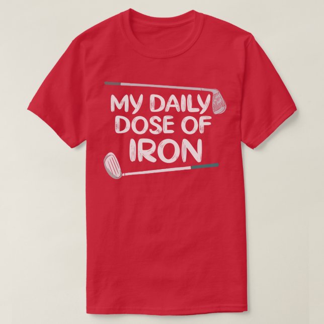 T-shirt Ma dose quotidienne de fer (Design devant)