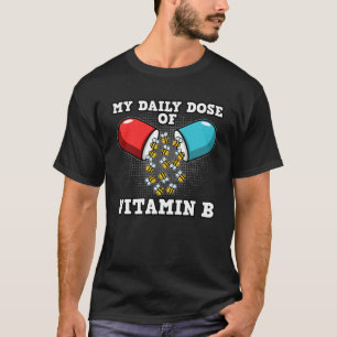 T-shirt Ma Dose Quotidienne De Vitamine B Pour Les Apicult