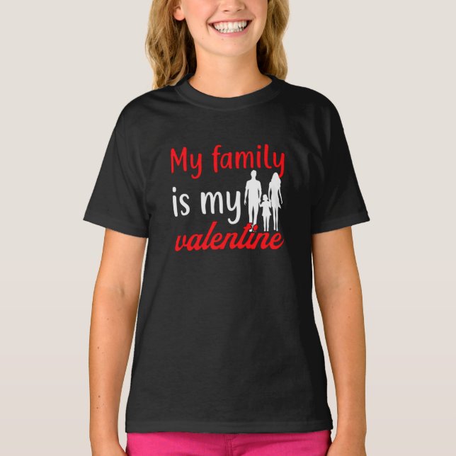 T-shirt ma famille est ma valentine (Devant)