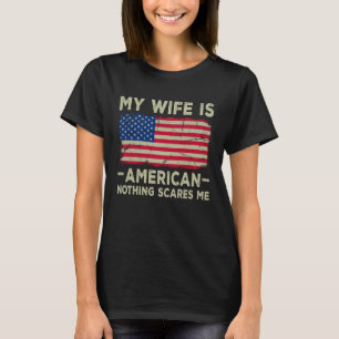 T-shirt Ma femme est américaine Rien ne me fait peur mari