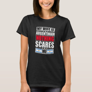 T-shirt Ma femme est argentine rien ne me fait peur Argent