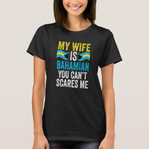 T-shirt Ma femme est bahaméenne tu ne peux pas me faire pe