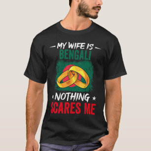 T-shirt Ma Femme Est Bengalie Rien Ne Me Fait Peur Racine