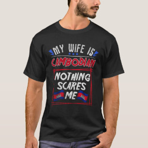 T-shirt Ma femme est cambodgienne du Royaume du Cambodge P