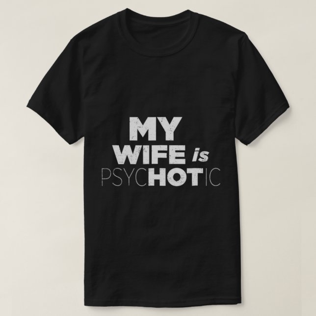 T-shirt MA FEMME EST CHAUD Psychotique Crazy Couple Cadeau (Design devant)