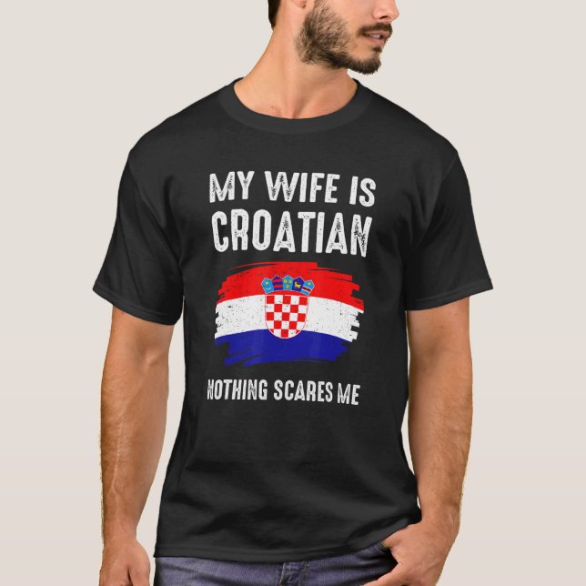 T-shirt Ma Femme Est Croate Rien Ne Me Craint Croatie Fier (Devant)