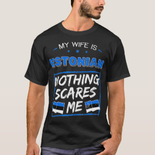T-shirt Ma femme est de souche estonienne République d'Est