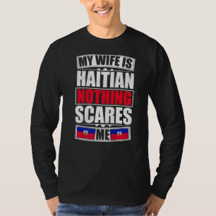 T-shirt Ma Femme Est Haïtienne Rien Ne Me Fait Peur Drapea