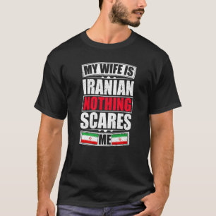 T-shirt Ma femme est iranienne rien ne me fait peur drapea
