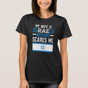 T-shirt Ma Femme Est Israélienne Rien Ne Me Fait Peur Isra